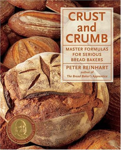 Peter Reinhart Crust & Crumb