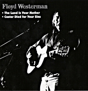 Westerman -The land is your mother /Custer died for your sins