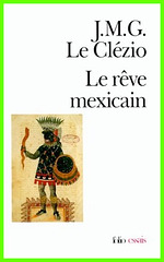 Livre extraordinaire sur le Mexique, écrit par Le Clézio