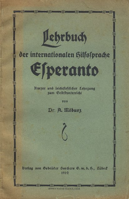 Möbusz, Dr. A.: Lehrbuch der internationalen Hilfssprache Esperanto. Möbusz, Dr. A.: Lehrbuch der internationalen Hilfssprache Esperanto.