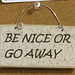 Be Nice... or