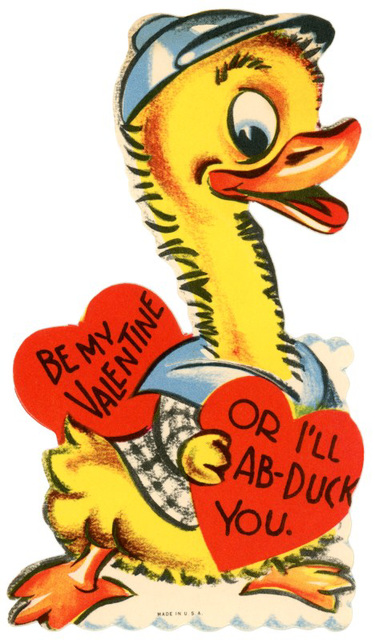 Be My Valentine or I'll Ab-duck You