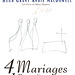 Quatre Mariages