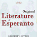 Concise Encyclopedia of the Original Literature of Esperanto — Geoffrey Sutton