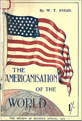William Stead : The Americanization of the World