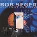 I Wonder --  Bob Seger & The Silver Bullet Band