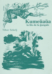 Tibor Sekelj - Kumeŭaŭa - la filo de la ĝangalo