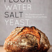 Ken Forkish Fork Flour Water Salt Yeast
