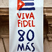 Let's Have 80 More Years, Fidel!