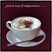 Just a cup of cappuccino...........