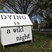 Dying is a wild night
