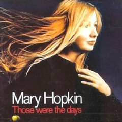 Those Were The Days - Mary Hopkin