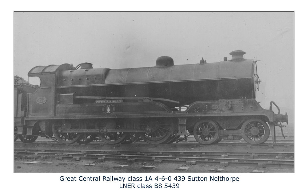 GC class 1A 4 6 0  439 Sutton Nelthorpe LNER B8 5349 no date or loc