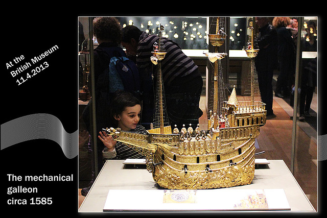 The mechanical galleon c1585 - The British Museum - London - 11.4.2013