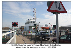 Road view of MV Hertfordshire passing Newhaven Swing Bridge - 15.3.2014