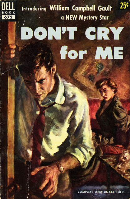 Dell Books 672 - William Campbell Gault - Don't Cry for Me