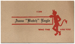 I Am Anna "Butch" Engle, Who the Devil Are You?