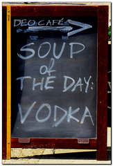 Soup of the day .... VODKA