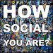 How social you are?