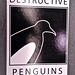 Destructive penguins