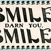 Smile, Darn You, Smile!