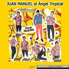 2017---Juan-Manuel-el-Ángel-Tropical---Super-Divertido