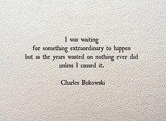 I was waiting for something extraordinary to happen...