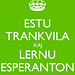 Estu trankvila kaj lernu Esperanton