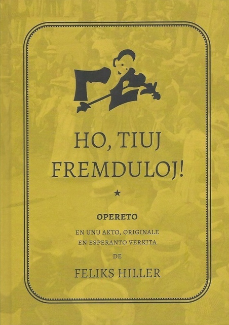 opereto "Ho, tiuj fremduloj!" de Feliks Hiller el 1923 (kovrilpaĝo)