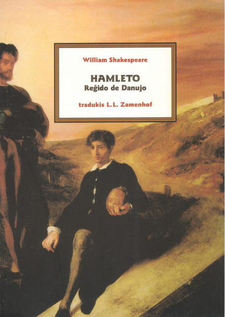Shakespeare - Hamleto - tradukita de L.L.Zamenhof en la plej nova eldono