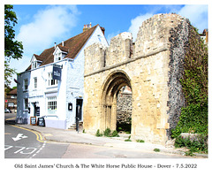 Old St James Church & White Horse Pub - Dover - 7 5 2022
