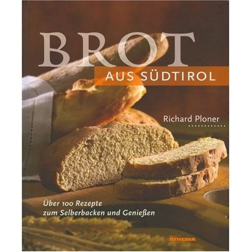 Brot aus Südtirol -Richard Ploner