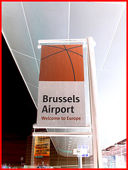 Bienvenue à Bruxelles - Brussels airport- Welcome to Europe sign- 19-10-2008 - Effet négatif