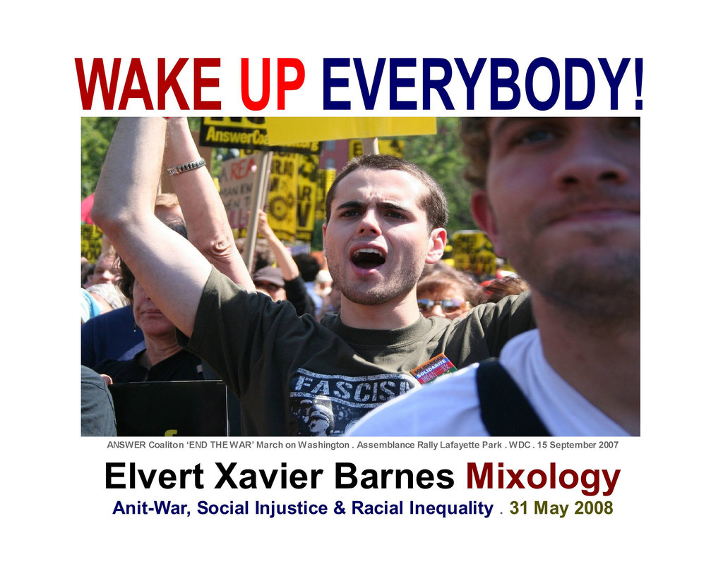 WakeUpEverybody.AntiWar.Social.Racial.31May2008.EXBMixology