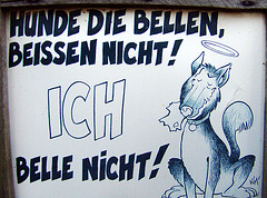 Hunde(,) die bellen, beissen nicht! Ich belle nicht!