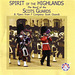 The Scots Guards: Spirit of the Highlands