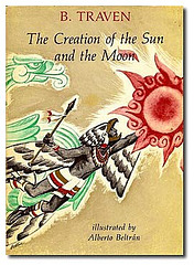 B.Traven: The creation of the sun and the moon