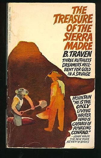 B.Traven : The treasure of the Sierra Madre