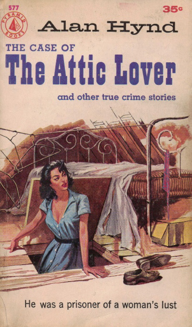 Alan Hynd - The Case of the Attic Lover