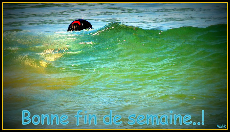 Bonne fin de semaine.!