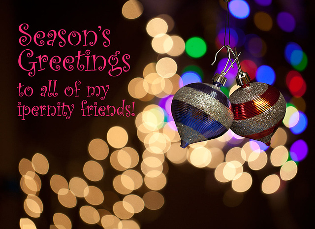 Season's Greetings To My ipernity Friends!