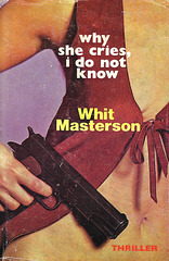 Whit Masterson - Why She Cries, I Do Not Know