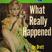 Brett Halliday - What Really Happened