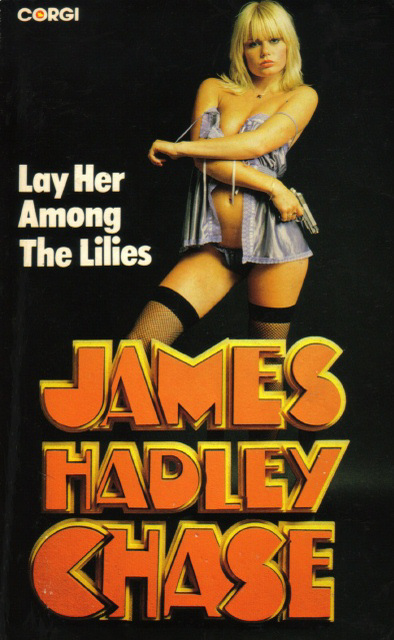 James Hadley Chase - Lay Her Among the Lilies