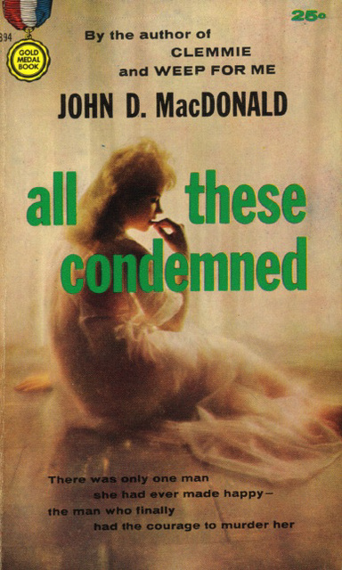 John D. MacDonald - All These Condemned