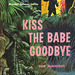 Bob McKnight - Kiss the Babe Goodbye