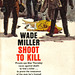 Wade Miller - Shoot to Kill (4th printing)