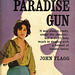 John Flagg - The Paradise Gun