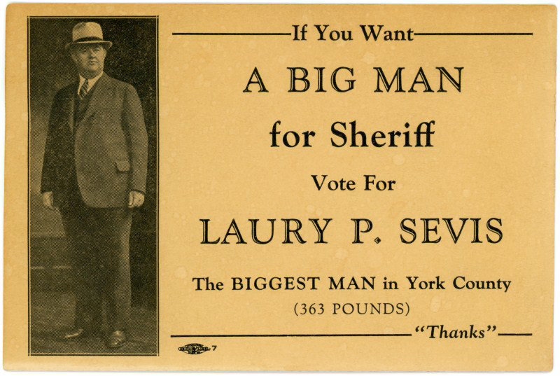 A Big Man for Sheriff (363 Pounds), York County, Pa.
