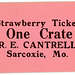 Strawberry Ticket, One Crate, R. E. Cantrell, Sarcoxie, Mo.